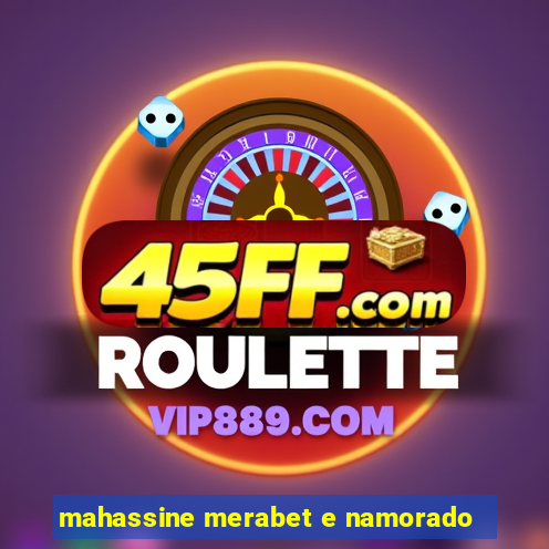 mahassine merabet e namorado